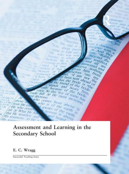 Assessment and Learning in the Secondary School