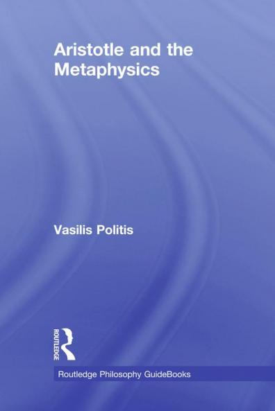Routledge Philosophy GuideBook to Aristotle and the Metaphysics