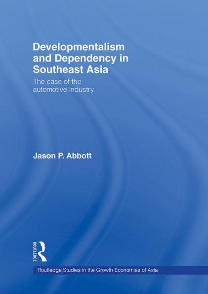 Developmentalism and Dependency in Southeast Asia