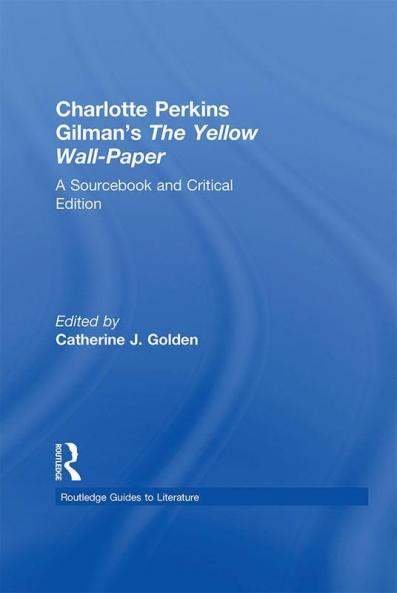 Charlotte Perkins Gilman's The Yellow Wall-Paper