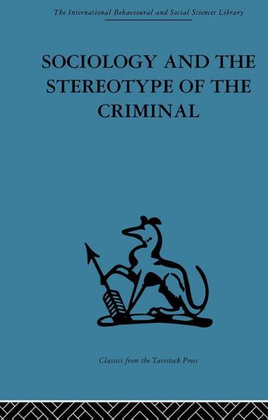 Sociology and the Stereotype of the Criminal