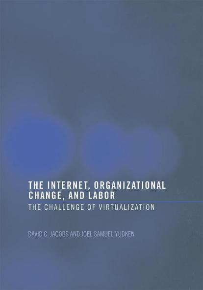 Internet Organizational Change and Labor