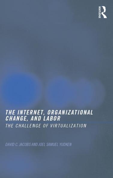 Internet Organizational Change and Labor