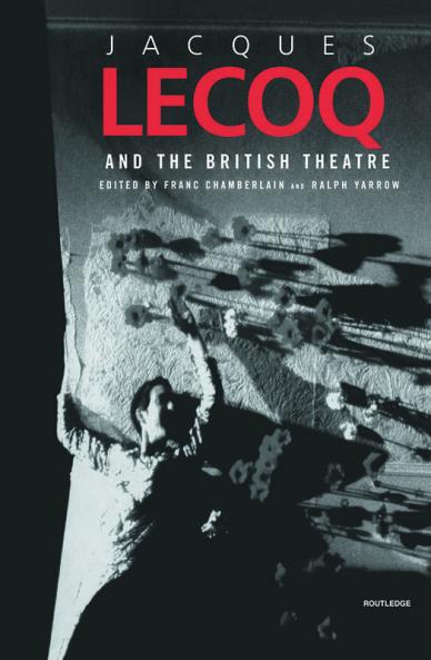 Jacques Lecoq and the British Theatre