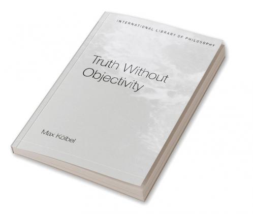 Truth Without Objectivity