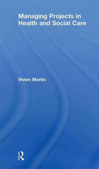 Managing Projects in Health and Social Care