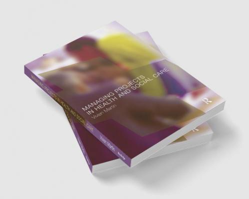Managing Projects in Health and Social Care