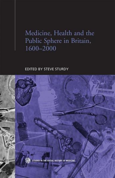 Medicine Health and the Public Sphere in Britain 1600-2000