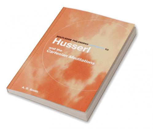 Routledge Philosophy GuideBook to Husserl and the Cartesian Meditations