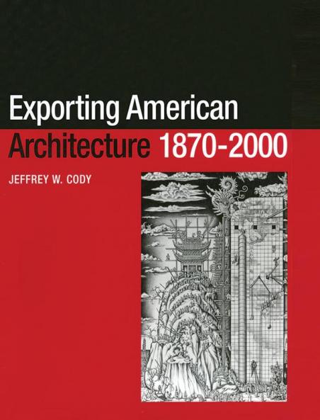 Exporting American Architecture 1870-2000