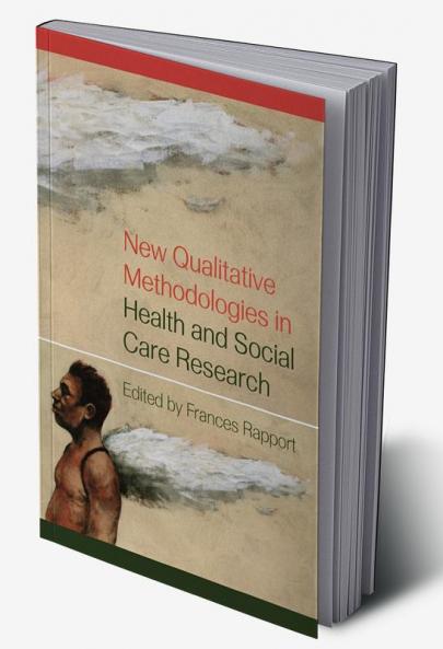 New Qualitative Methodologies in Health and Social Care Research