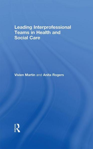 Leading Interprofessional Teams in Health and Social Care