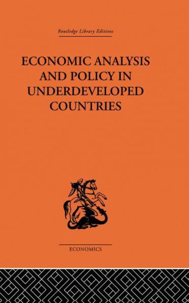 Economic Analysis and Policy in Underdeveloped Countries