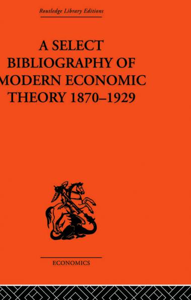 Select Bibliography of Modern Economic Theory 1870-1929