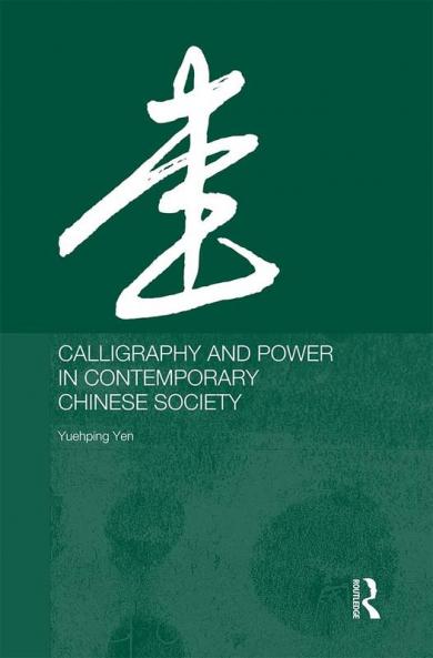 Calligraphy and Power in Contemporary Chinese Society