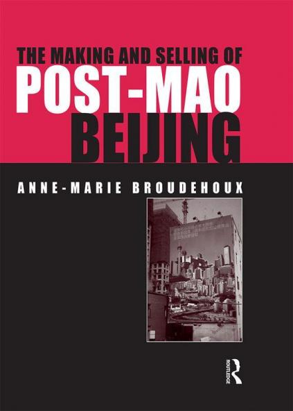 Making and Selling of Post-Mao Beijing