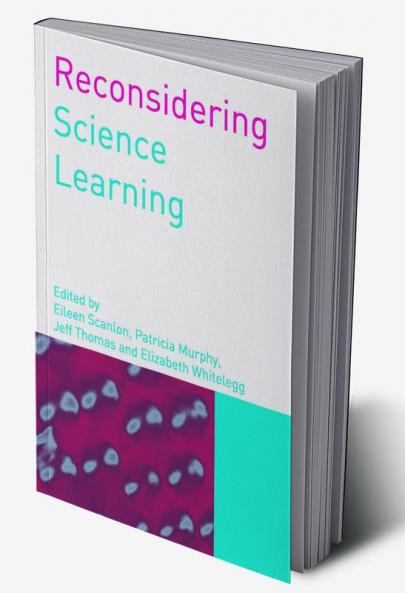 Reconsidering Science Learning