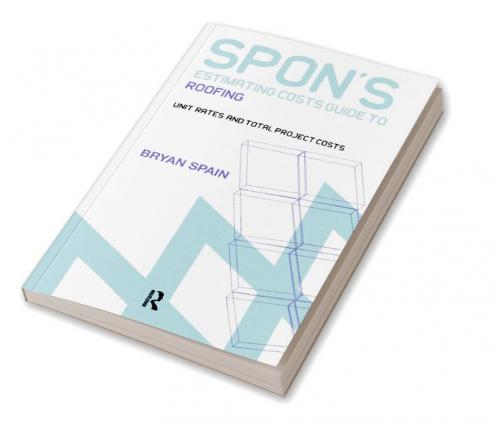 Spon's Estimating Cost Guide to Roofing