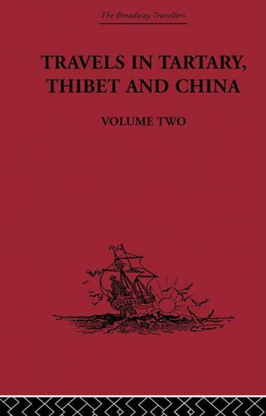 Travels in Tartary Thibet and China Volume Two