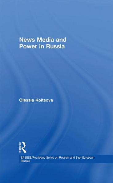 News Media and Power in Russia