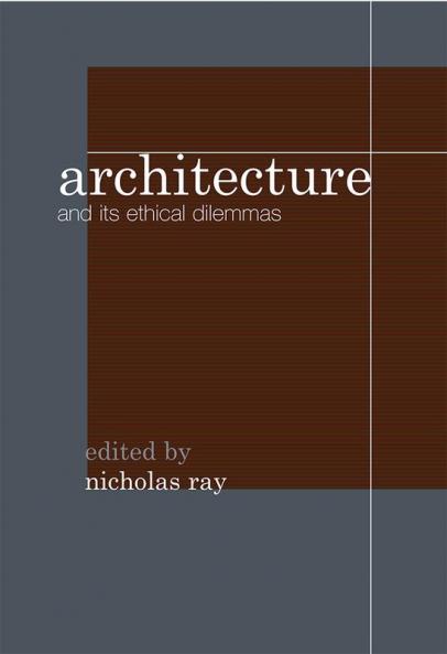 Architecture and Its Ethical Dilemmas