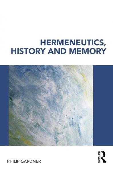Hermeneutics History and Memory