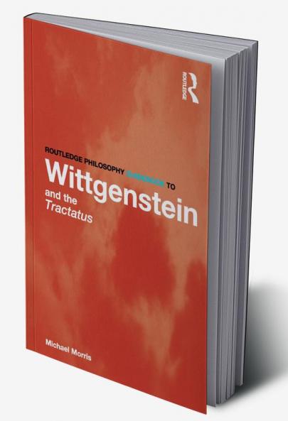 Routledge Philosophy GuideBook to Wittgenstein and the Tractatus