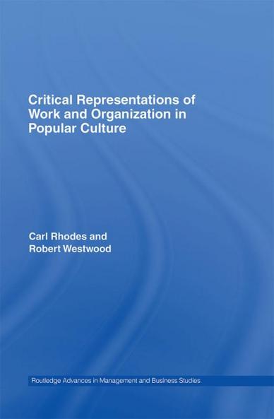 Critical Representations of Work and Organization in Popular Culture