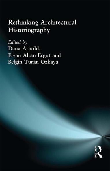 Rethinking Architectural Historiography