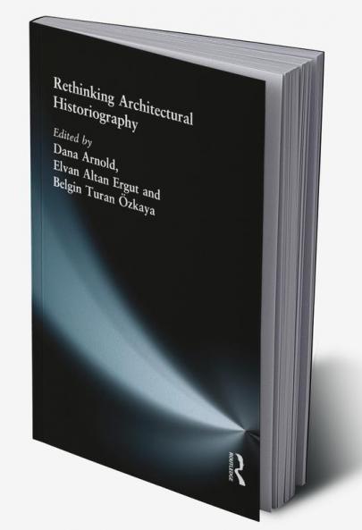 Rethinking Architectural Historiography