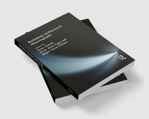 Rethinking Architectural Historiography