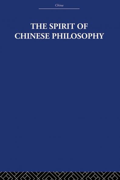 The Spirit of Chinese Philosophy