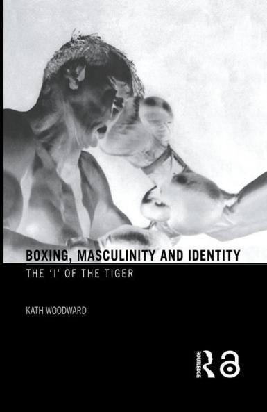 Boxing Masculinity and Identity