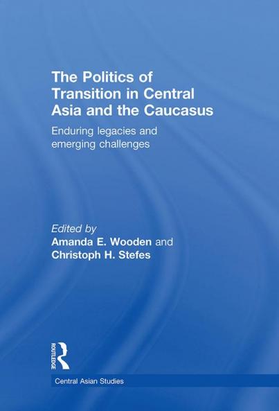 Politics of Transition in Central Asia and the Caucasus