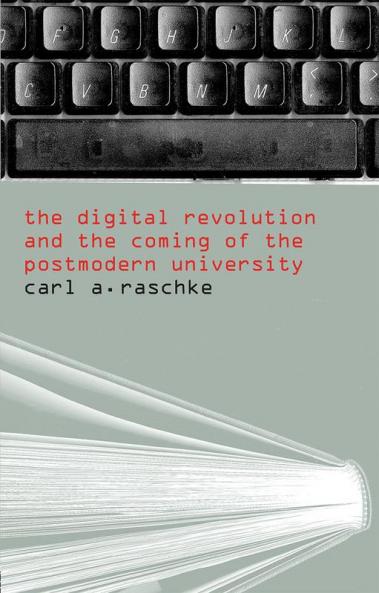 Digital Revolution and the Coming of the Postmodern University