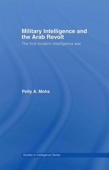 Military Intelligence and the Arab Revolt