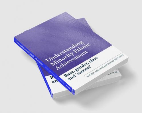 Understanding Minority Ethnic Achievement