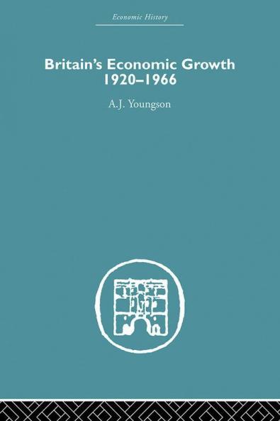 Britain's Economic Growth 1920-1966