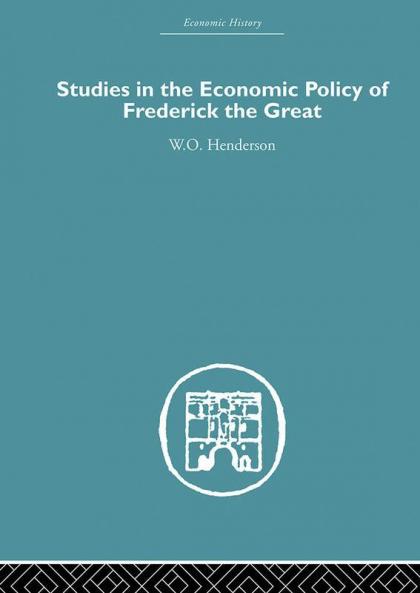 Studies in the Economic Policy of Frederick the Great