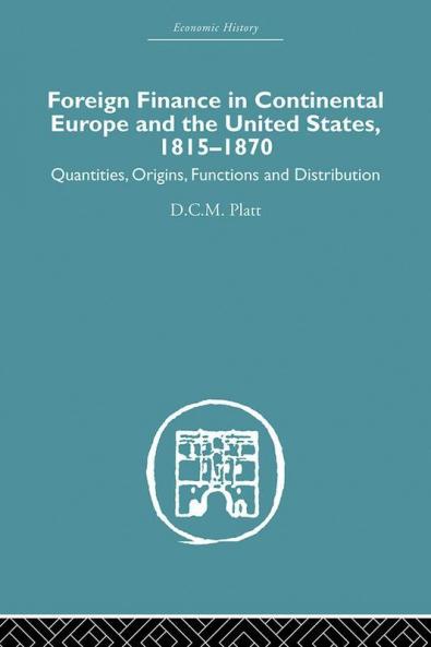 Foreign Finance in Continental Europe and the United States 1815-1870