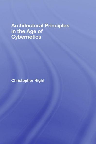 Architectural Principles in the Age of Cybernetics