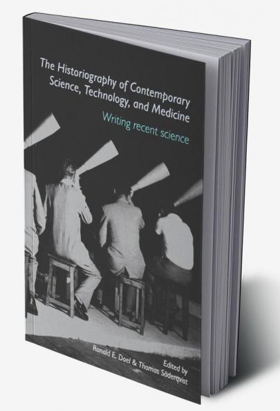 Historiography of Contemporary Science Technology and Medicine