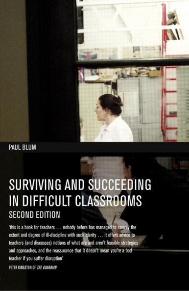 Surviving and Succeeding in Difficult Classrooms