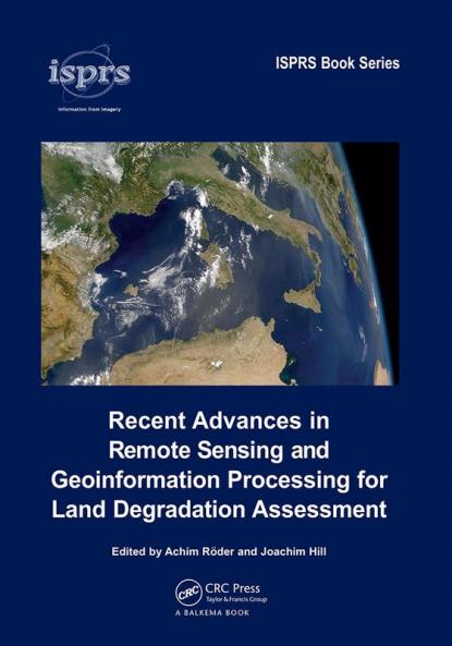 Recent Advances in Remote Sensing and Geoinformation Processing for Land Degradation Assessment