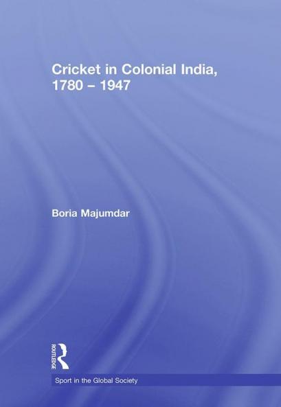 Cricket in Colonial India 1780 – 1947