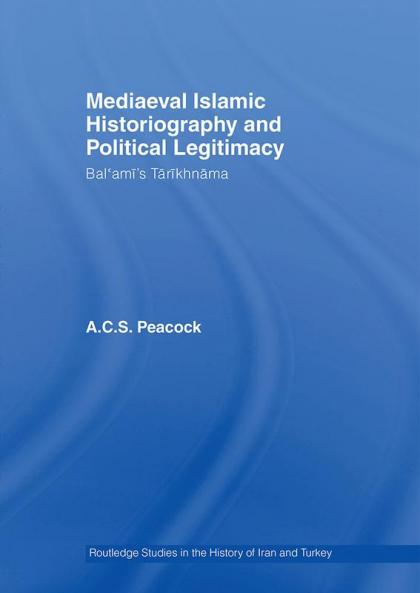 Mediaeval Islamic Historiography and Political Legitimacy