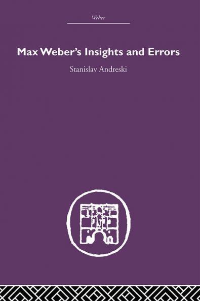 Max Weber's Insights and Errors