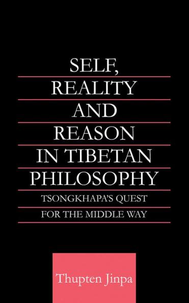 Self Reality and Reason in Tibetan Philosophy
