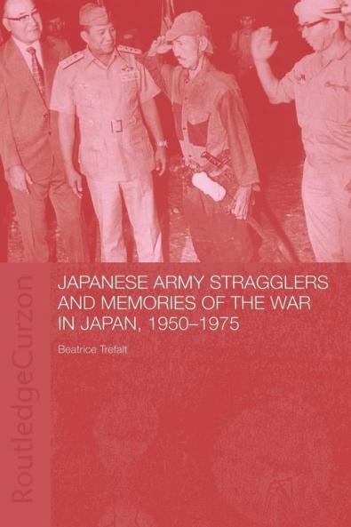Japanese Army Stragglers and Memories of the War in Japan 1950-75