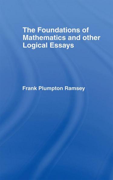 Foundations of Mathematics and other Logical Essays